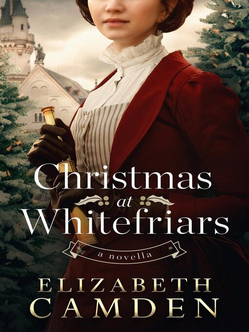 Title details for Christmas at Whitefriars by Elizabeth Camden - Available